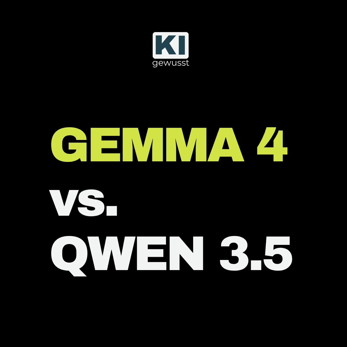 Titelgrafik von gewusst:KI mit dem Schriftzug Gemma 4 vs. Qwen 3.5 zum Vergleich der offenen KI-Modellfamilien von Google und Alibaba für den Einsatz im Unternehmen