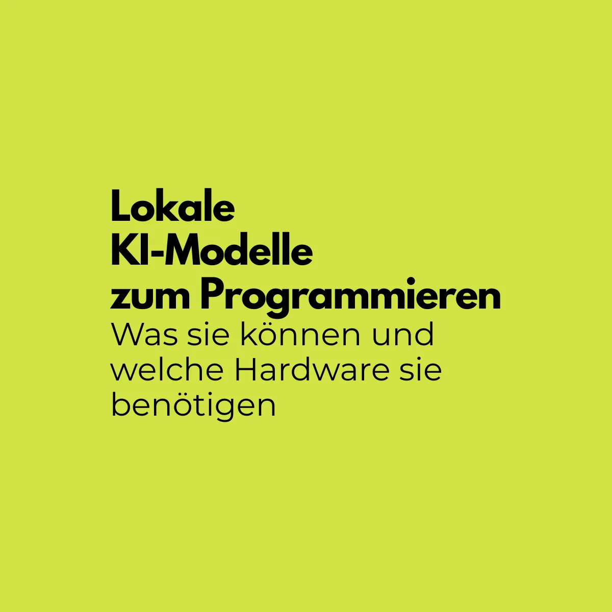 Titelgrafik von gewusst:KI mit dem Schriftzug Lokale KI-Modelle zum Programmieren und dem Zusatz, was sie können und welche Hardware sie benötigen